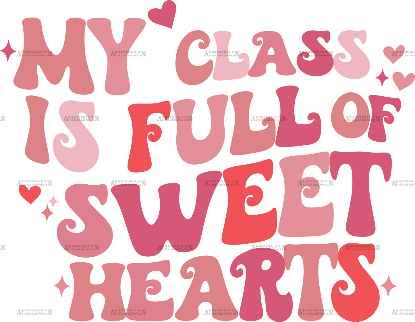 My Class Is Full Of Sweet Hearts Valentine DTF Transfer