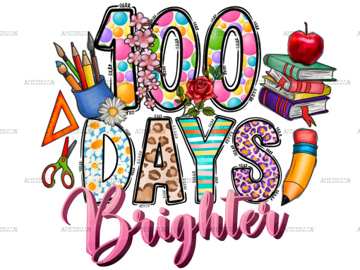 100 Days Brighter-2 DTF Transfer