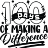 100 Days Of Making A Difference-5 DTF Transfer