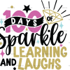 100 Days Of Sparkle Learning And Laughs-1 DTF Transfer
