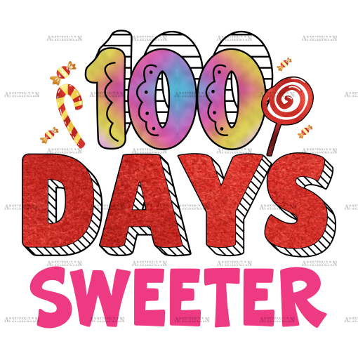 100 Days Sweeter DTF Transfer