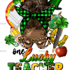 Afro Messy Bun One Lucky Teacher DTF Transfer