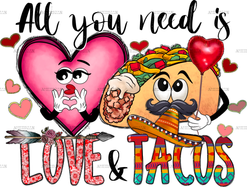 All You Need Is Love and Tacos DTF Transfer