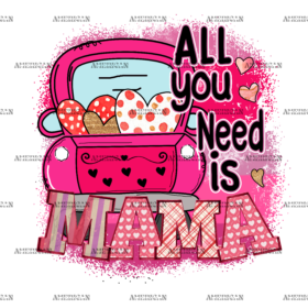 All You Need Is Mama Truck DTF Transfer