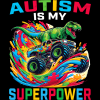 Autism Is My Super Power-1 DTF Transfer