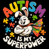 Autism Is My Super Power-3 DTF Transfer