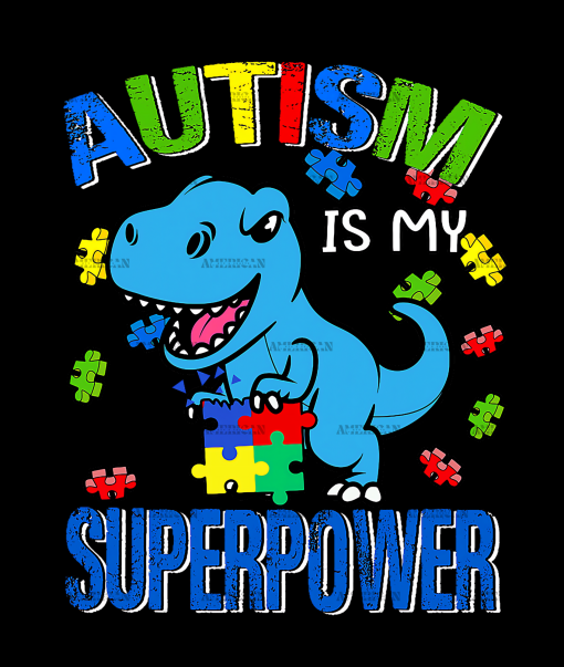 Autism Is My Super Power-4 DTF Transfer