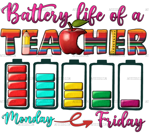 Battery Life Of A Teacher DTF Transfer