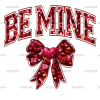 Be Mine Bow DTF Transfer