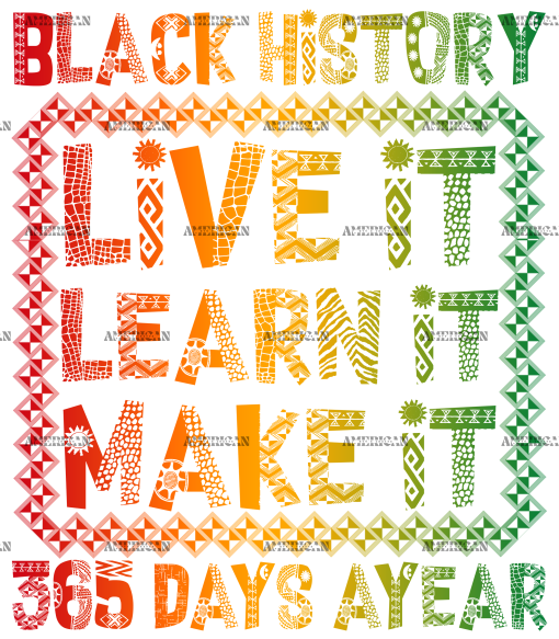 Black History 365 Days Ayear DTF Transfer