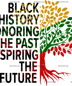 Black History Honoring The Past Inspiring The Future-2 DTF Transfer