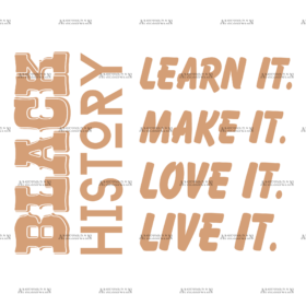 Black History Learn Make Love Live DTF Transfer