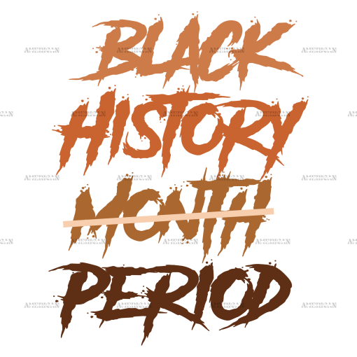 Black History Period-1 DTF Transfer