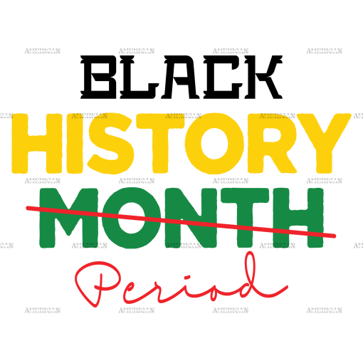 Black History Period-2 DTF Transfer