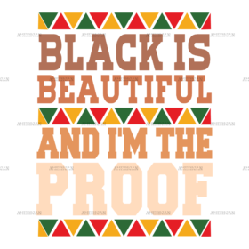 Black Is Beautiful And I'm The Proof DTF Transfer