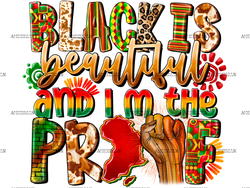 Black Is Beautiful And Im The Proof-2 DTF Transfer