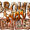 Brown Suga Babe-2 DTF Transfer