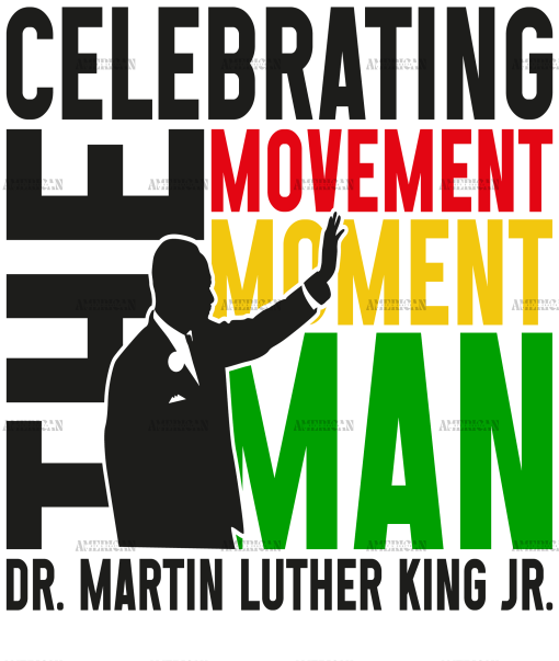 Celebrating The Movement Moment Man Dr. MLK Jr. Black DTF Transfer