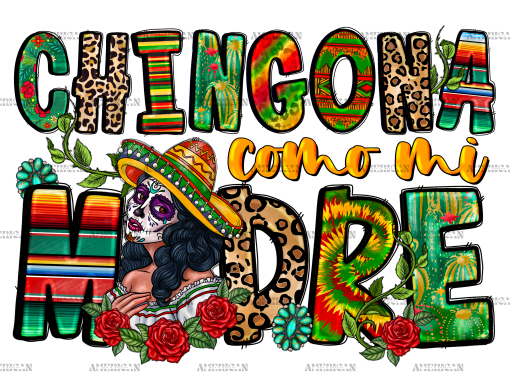 Chingona Come Mi Madre DTF Transfer