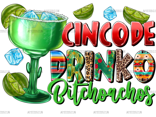 Cinco De Drinko Bitchachos-2 DTF Transfer