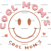 Cool Mom's Smiley DTF Transfer