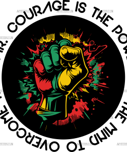 Courage Is The Power Of The Mind To Overcome The Fear DTF Transfer