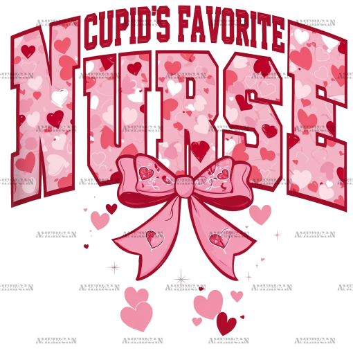 Cupid's Favorite Nurse DTF Transfer