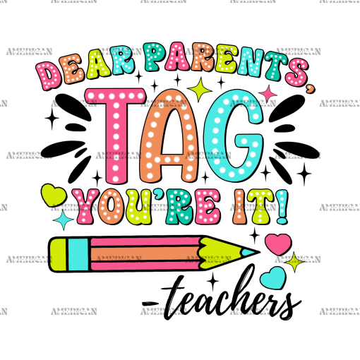 Dear Parents Tag You're It Teachers-2 DTF Transfer