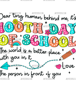 Dear Tiny Human Behind Me It's 100th Day Of School DTF Transfer