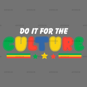 Do It For The Culture-13 DTF Transfer