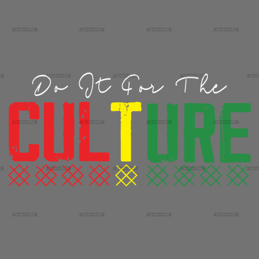 Do It For The Culture-19 DTF Transfer