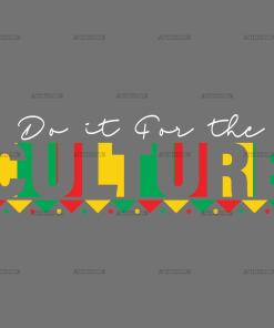 Do It For The Culture-2 DTF Transfer
