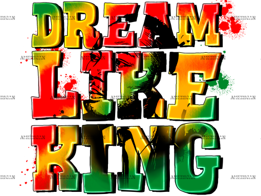 Dream Like King-2 DTF Transfer