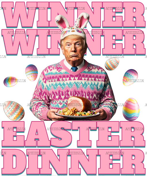 Easter Dinner Trump DTF Transfer