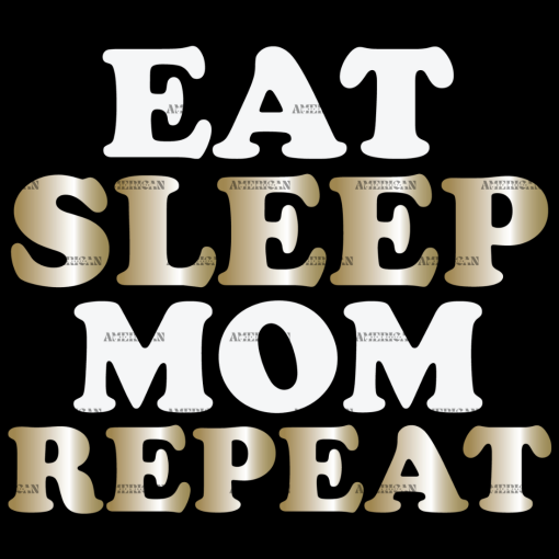 Eat Sleep Mom Repeat Gold DTF Transfer