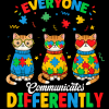 Everyone Communicates Differently-1 DTF Transfer