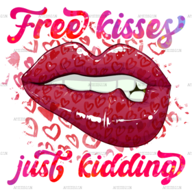 Free Kisses Just Kidding DTF Transfer