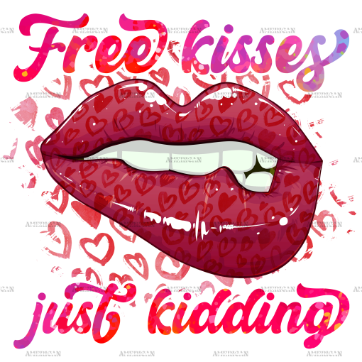 Free Kisses Just Kidding DTF Transfer
