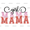 Girl Mama-1 DTF Transfer