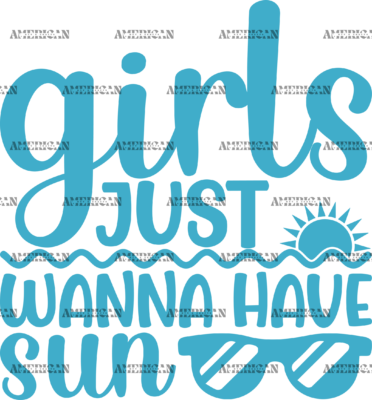 Girls Just Wanna Have Sun-1 DTF Transfer