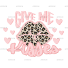 Give Me Kisses Pink Hearts DTF Transfer