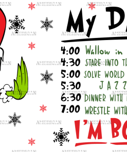 Grinch Day Iam Booked UV DTF Transfer