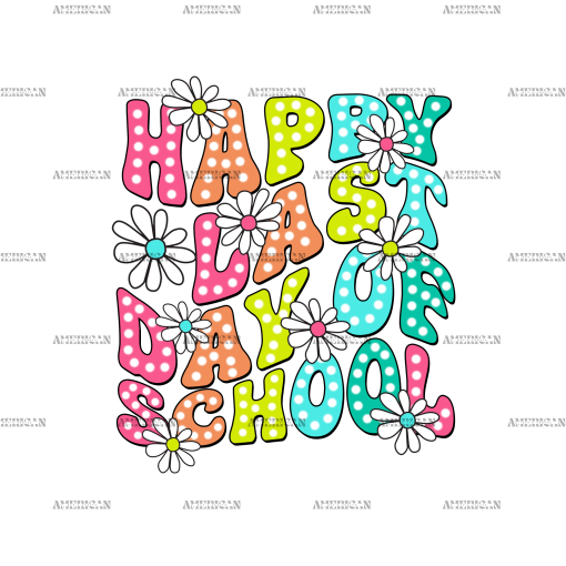 Happy Last Day Of School-7 DTF Transfer