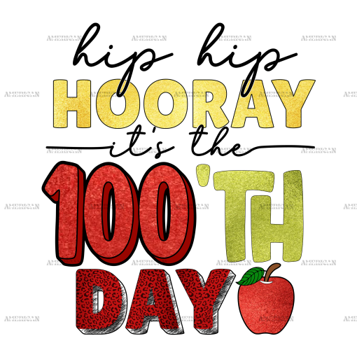 Hip Hip Hooray It's The 100'th Day DTF Transfer