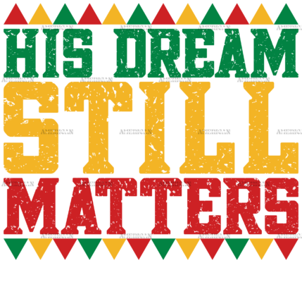 His Dream Still Matters DTF Transfer