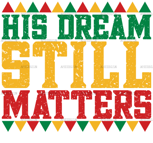 His Dream Still Matters DTF Transfer