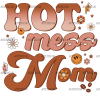 Hot Mess Mom DTF Transfer