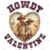 Howdy Valentine Western Love DTF Transfer