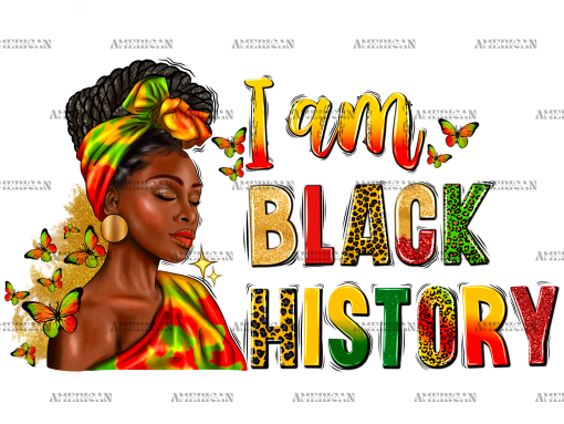 I Am Black History Juneteenth Afro Women DTF Transfer