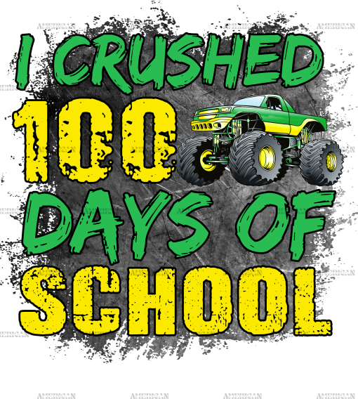 I Crushed 100 Days of School DTF Transfer